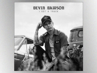 Devin Dawson follows his dreams on “I Got a Truck,” with a little extra inspiration from Tim McGraw