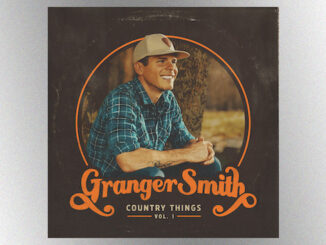 Granger Smith’s ‘Country Things Vol. 1’ is here: “I really believe it’s my best album yet”