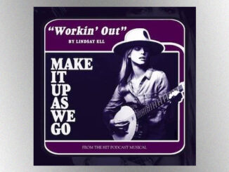 Lindsay Ell shares optimistic “Workin’ Out,” from the Make It Up As We Go podcast