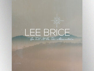 Lee Brice shares soaring rendition of “Go Tell It on the Mountain”